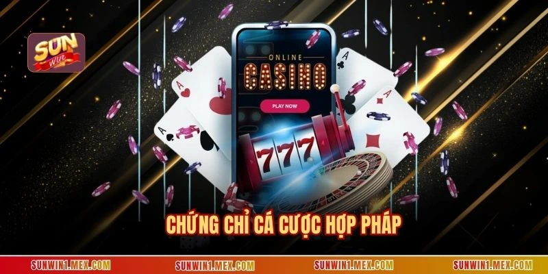 Chứng chỉ cá cược hợp pháp