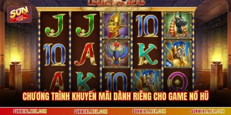 Chương trình khuyến mãi dành riêng cho game nổ hũ