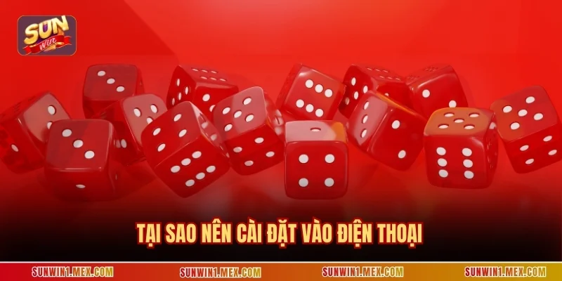 Tại sao nên cài đặt vào điện thoại