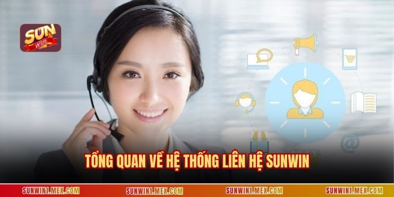Tổng quan về hệ thống liên hệ Sunwin
